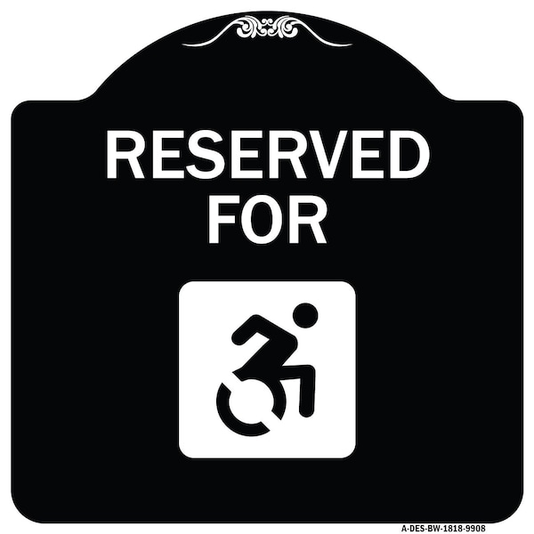 Signmission Designer Series-Reserved For With Accessible Symbol Heavy-Gauge Aluminum, 18" x 18", BW-1818-9908 A-DES-BW-1818-9908 - main